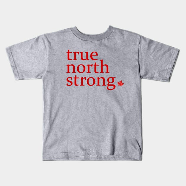 True North Strong, 3 Kids T-Shirt by inkandespresso7